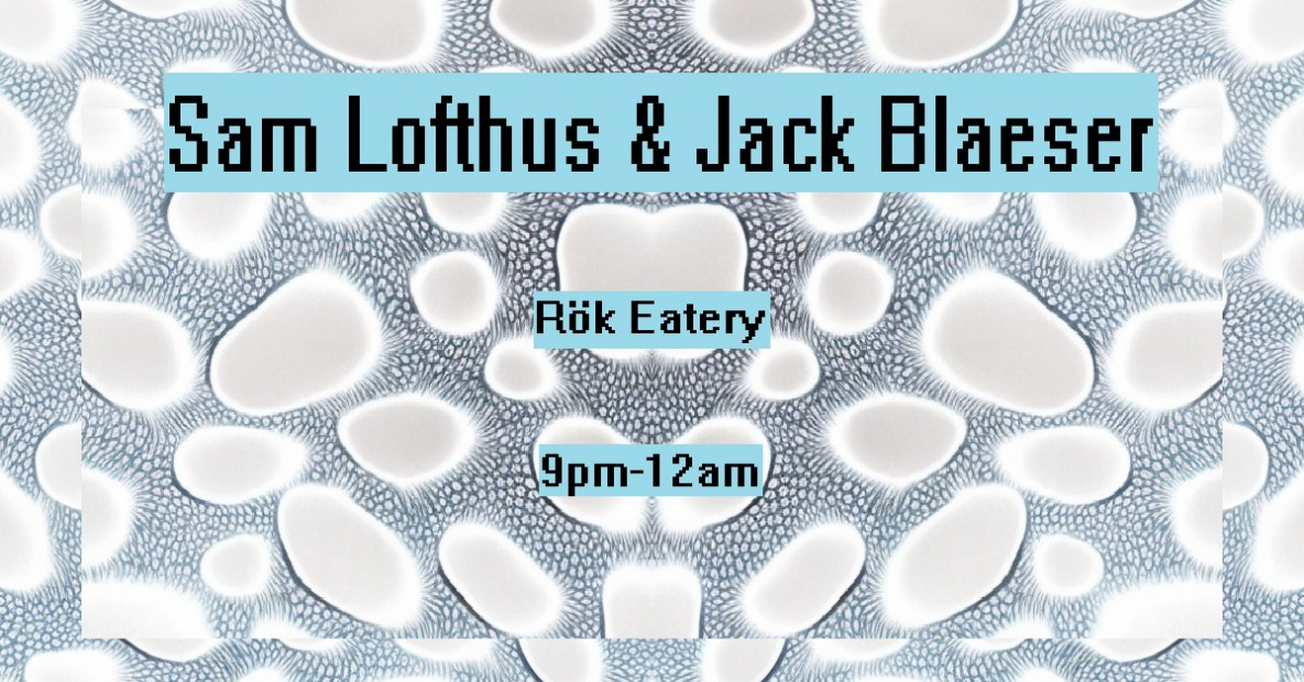 Rök Nite w/ Sam Lofthus & Jack Blaeser