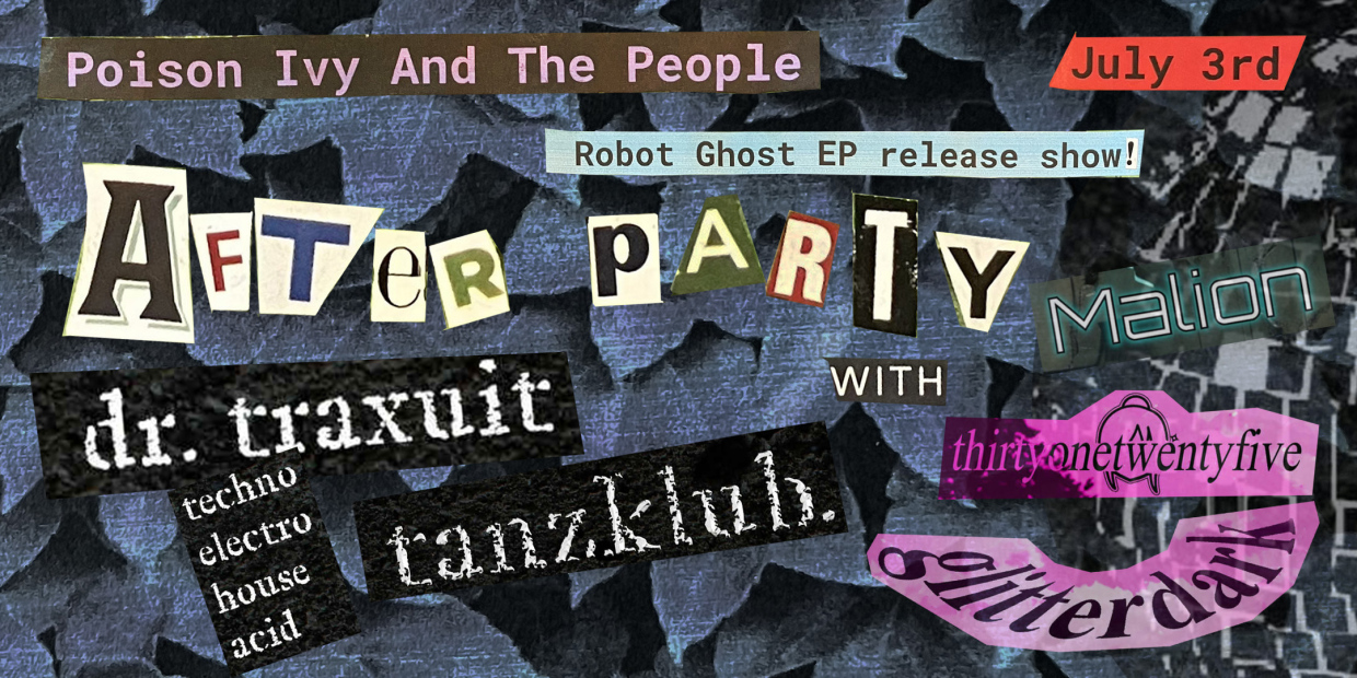 tanzklub. Presents the Poison Ivy EP Release Show After Party