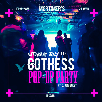 Gothess @ Mortimer's (Saturday July 5th)